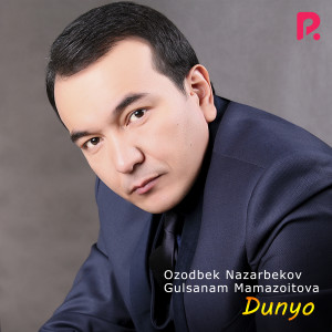 Listen to Dunyo song with lyrics from Ozodbek Nazarbekov
