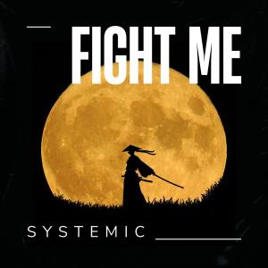 SySteMic的專輯Fight Me