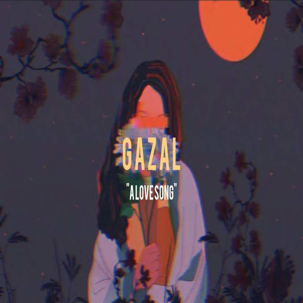 Gazal (A Love Song)