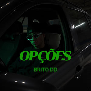收聽BritoDD的Opções歌詞歌曲