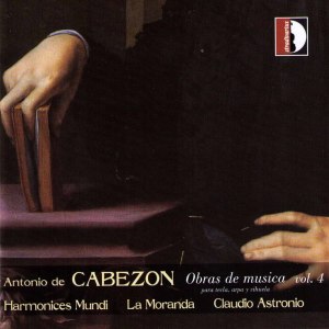 อัลบัม Cabezon: Obras de música para tecla, arpa y vihuela, Vol. 4 ศิลปิน Claudio Astronio