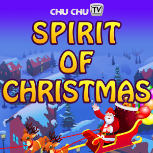 Dengarkan lagu The Spirit of Christmas - Christmas Song for Children nyanyian ChuChu TV dengan lirik