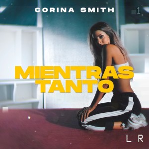 收聽Corina Smith的Mientras Tanto歌詞歌曲