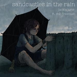 อัลบัม Sandcastles in the Rain (feat. Rob Freeman) ศิลปิน Rob Freeman