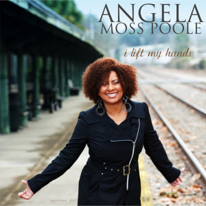 Album I Lift My Hands from Angela Moss Poole