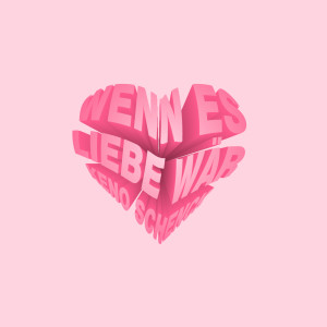 Album Wenn Es Liebe Wär (Explicit) from 