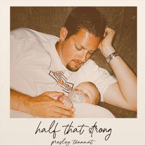 收聽Presley Tennant的Half That Strong歌詞歌曲