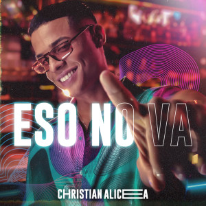 Christian Alicea的专辑Eso No Va
