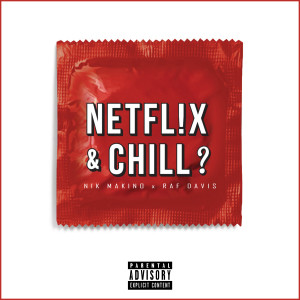 Listen to Netflix And Chill (Explicit) song with lyrics from Nik Makino