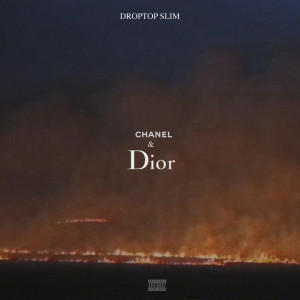 Listen to Chanel & Dior (Explicit) song with lyrics from Droptopslim