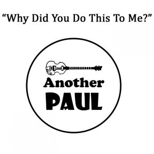 ดาวน์โหลดและฟังเพลง Why Did You Do This To Me พร้อมเนื้อเพลงจาก Another Paul