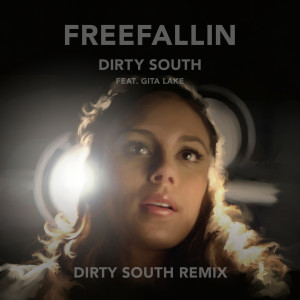 Album Freefallin (Dirty South Remix) [feat. Gita Lake] from Dirty South