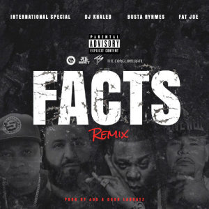 Facts Remix (feat. DJ Khaled, Busta Rhymes & Fat Joe)