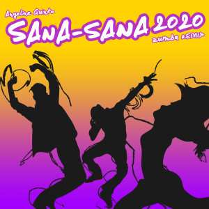 收聽Angeline Quinto的Sana Sana 2020 (Zumba Remix)歌詞歌曲