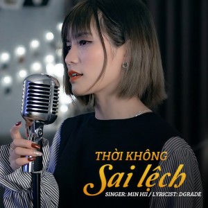 ดาวน์โหลดและฟังเพลง Thời Không Sai Lệch พร้อมเนื้อเพลงจาก Min Hii
