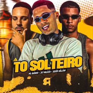 收聽DJ Malicia的To Solteiro (Explicit)歌詞歌曲