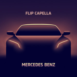ดาวน์โหลดและฟังเพลง Mercedes Benz (Radio Edit) พร้อมเนื้อเพลงจาก Flip Capella