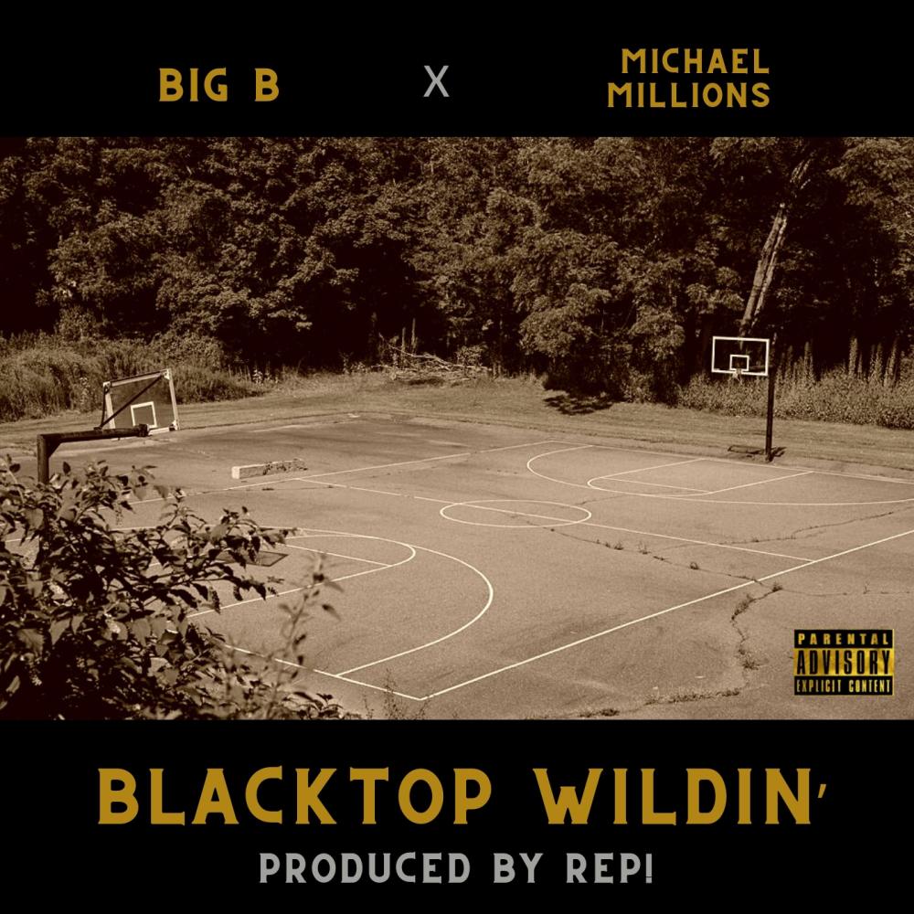 Blacktop Wildin' (feat. Michael Millions & Rep!) (Explicit)