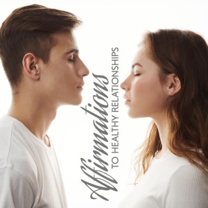 Album Affirmations to Healthy Relationships from Affirmations Music Center