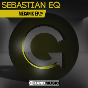 Sebastian EQ的專輯Mecanik EP