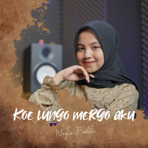 收聽Nayla Fardila的Koe Lungo Mergo Aku歌詞歌曲
