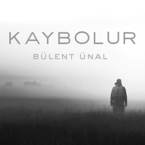 Listen to Kaybolur song with lyrics from Bülent Ünal
