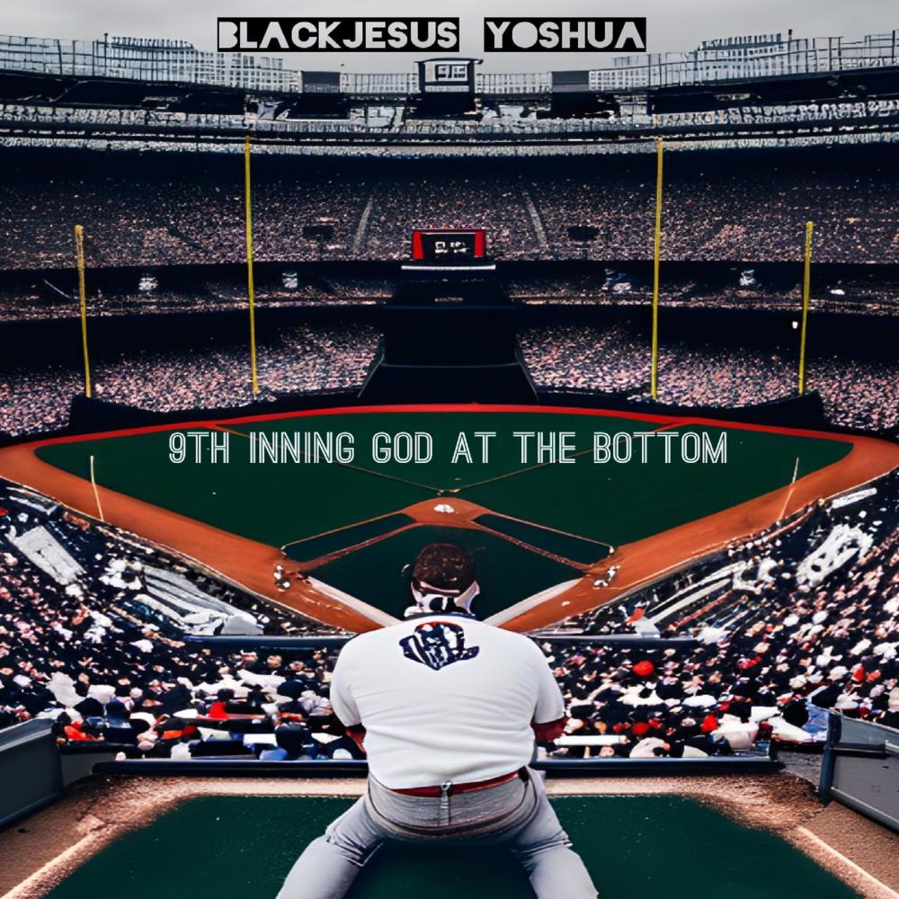 9th Inning God at the Bottom