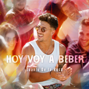 Album Hoy Voy a Beber from Juanlu de la Rosa