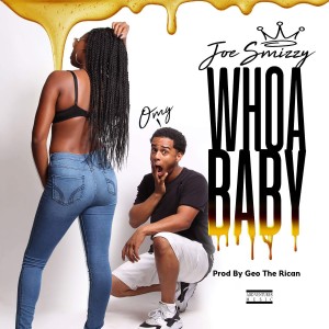 收聽Joe Smizzy的Whoa Baby歌詞歌曲