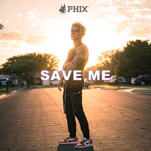 ดาวน์โหลดและฟังเพลง SAVE ME (Explicit) พร้อมเนื้อเพลงจาก Phix