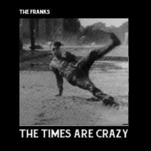 The Franks的專輯The Times Are Crazy