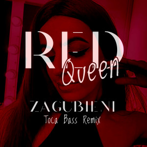 Listen to Zagubieni (Toca Bass Remix) song with lyrics from Red Queen
