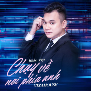 Album Chạy Về Nơi Phía Anh (Vinahouse) from Khac viet