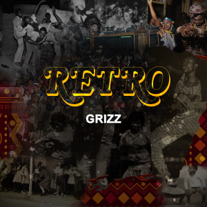 收聽Grizz的Retro歌詞歌曲