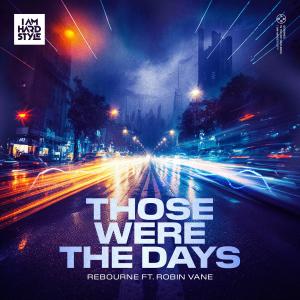 Album Those Were The Days (feat. Robin Vane) from Rebourne