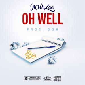Listen to Oh Well (Explicit) song with lyrics from Jk Wuzaa