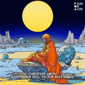 Listen to Sleeptalker (Victor Ruiz Remix) song with lyrics from Christian Smith