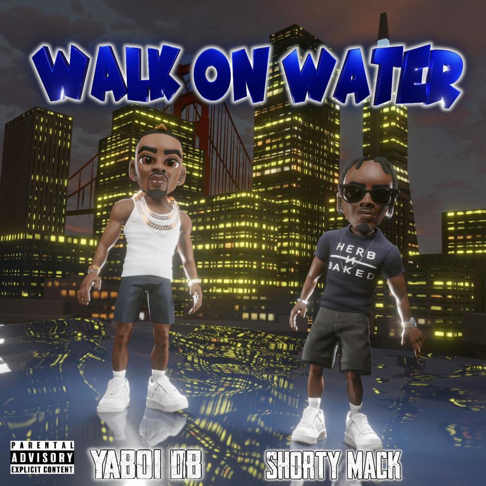 Walk on Water (feat. Shorty Mack) (Explicit)