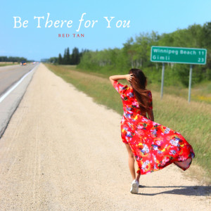 收聽Red Tan的Be There for You歌詞歌曲