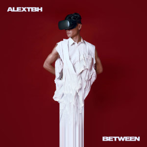 收聽Alextbh的Between (Explicit)歌詞歌曲