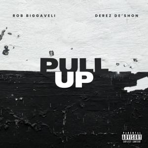 ดาวน์โหลดและฟังเพลง Pull Up (Explicit) พร้อมเนื้อเพลงจาก ROB BIGGAVELI