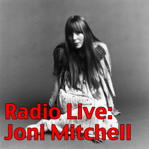 Album Radio Live: Joni Mitchell from Joni Mitchell and Friends