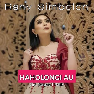 Dengarkan HAHOLONGI AU lagu dari Rany Simbolon dengan lirik