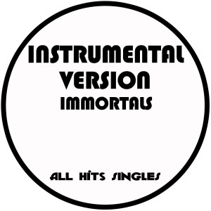 Immortals (Instrumental Version) - Single