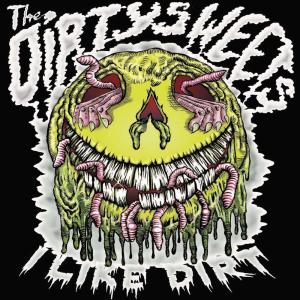 ดาวน์โหลดและฟังเพลง I Like Dirt พร้อมเนื้อเพลงจาก The Dirty Sweets