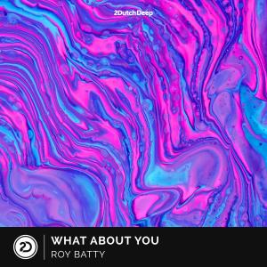 收聽Roy Batty的What About You歌詞歌曲