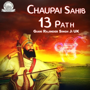 Listen to Chaupai Sahib 13 Path song with lyrics from Giani Rajinder Singh Ji UK