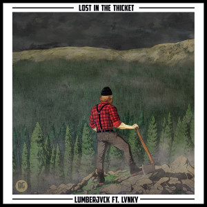 Dengarkan lagu Lost in the Thicket (feat. LVNKY) nyanyian LUMBERJVCK dengan lirik