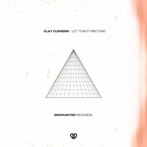 收聽Clay Clemens的Let's Not Pretend歌詞歌曲