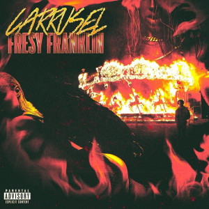 Fresy Franklin的專輯Carrusel (Explicit)